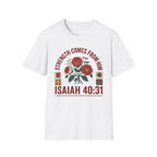 Isaiah 40:31 Floral Bible Verse T-Shirt — "Strength Comes From Him" Christian Tee