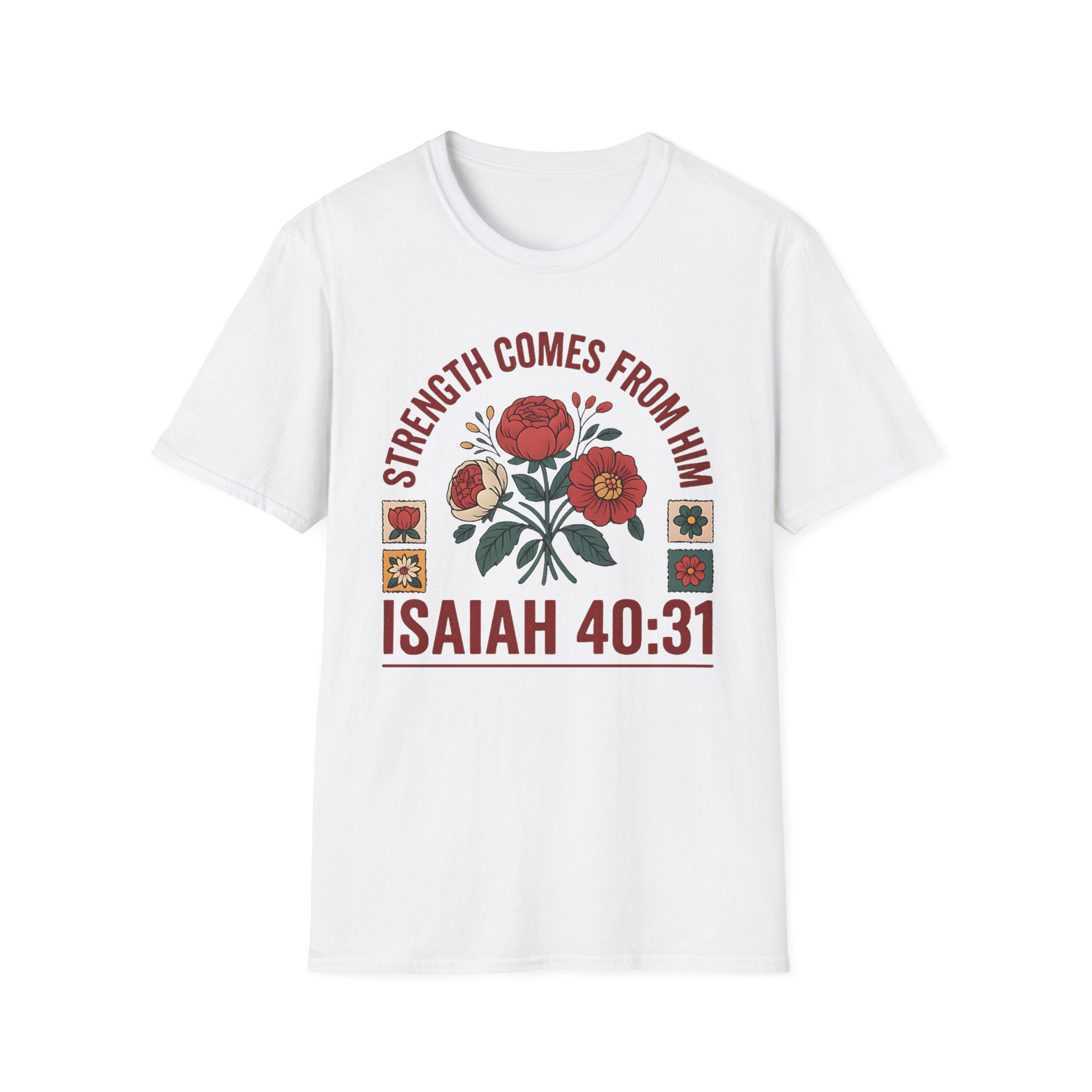 Isaiah 40:31 Floral Bible Verse T-Shirt — "Strength Comes From Him" Christian Tee