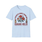 Isaiah 40:31 Floral Bible Verse T-Shirt — "Strength Comes From Him" Christian Tee