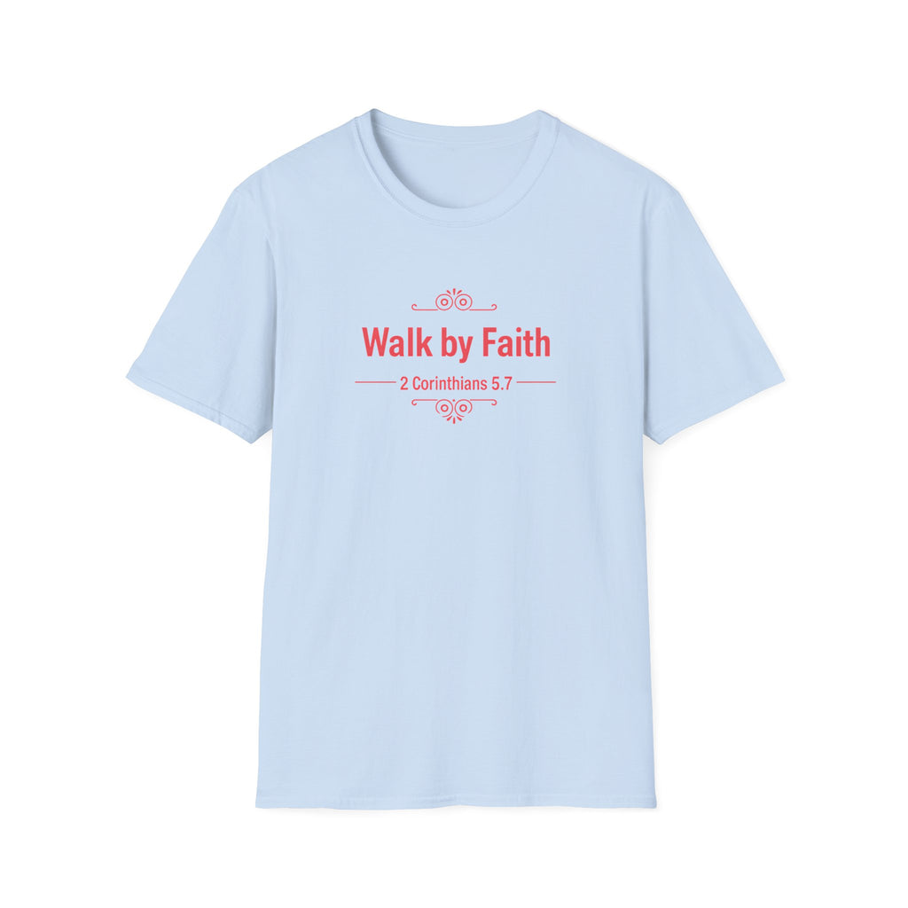 Walk by Faith T-Shirt — 2 Corinthians 5:7 Inspirational Christian Tee