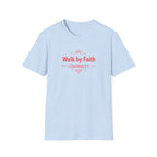 Walk by Faith T-Shirt — 2 Corinthians 5:7 Inspirational Christian Tee