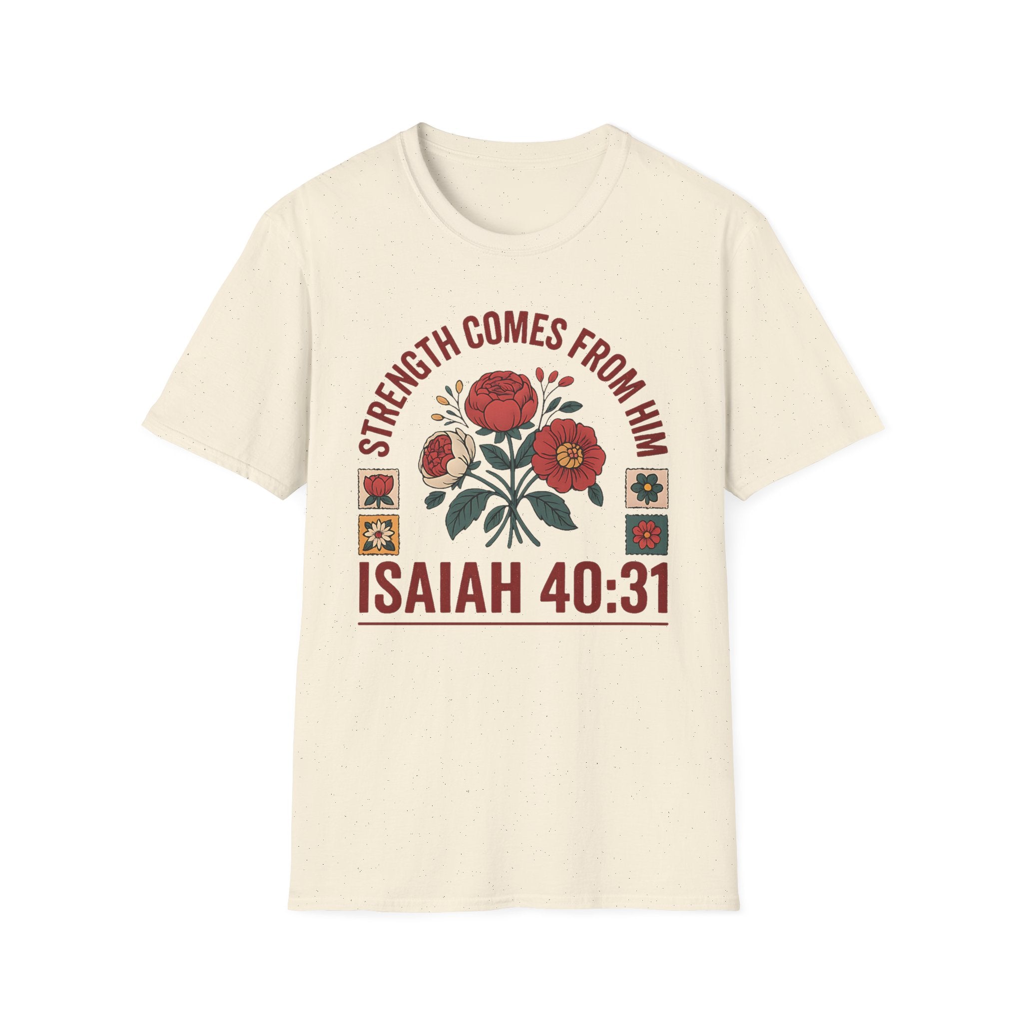 Isaiah 40:31 Floral Bible Verse T-Shirt — "Strength Comes From Him" Christian Tee