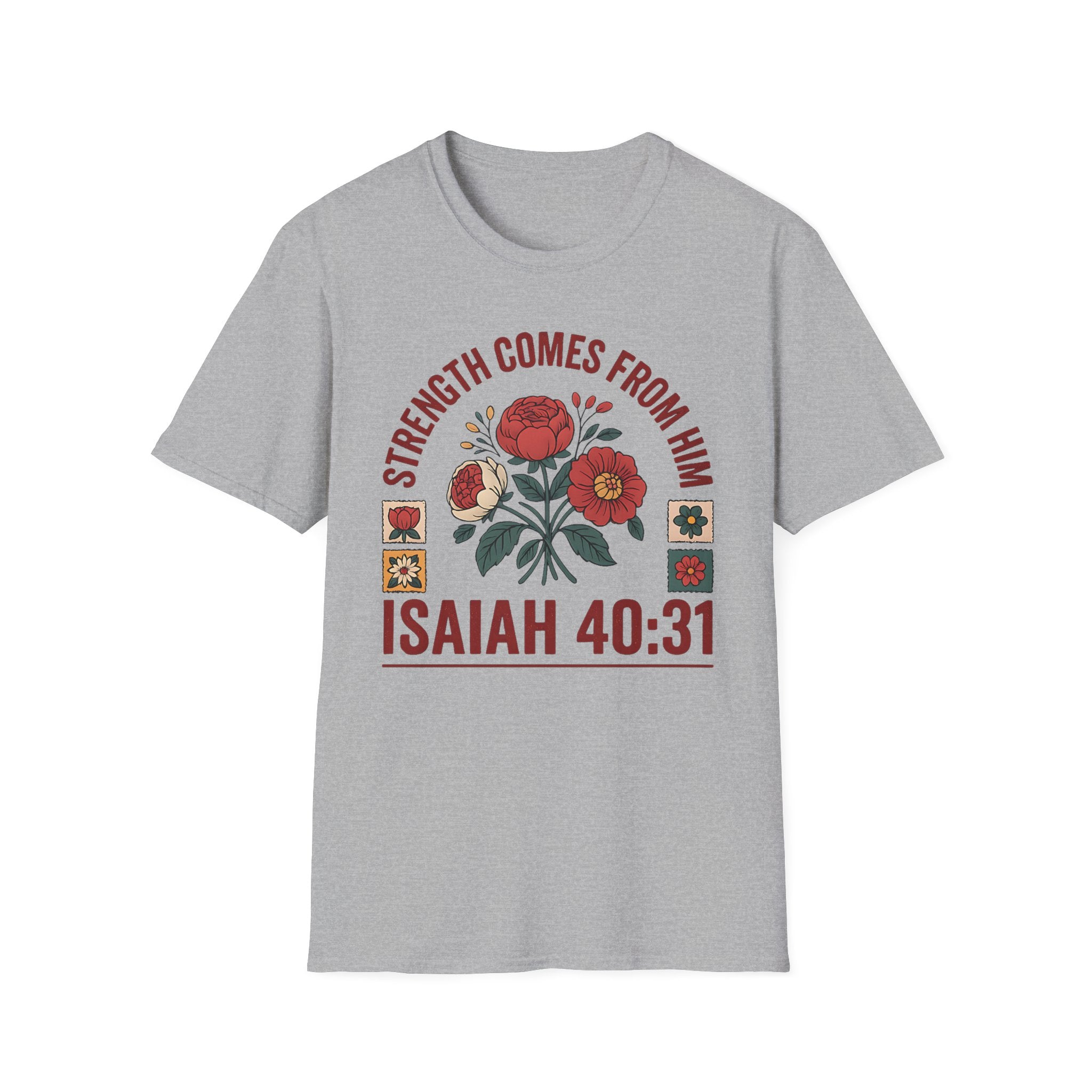Isaiah 40:31 Floral Bible Verse T-Shirt — "Strength Comes From Him" Christian Tee