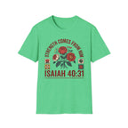 Isaiah 40:31 Floral Bible Verse T-Shirt — "Strength Comes From Him" Christian Tee