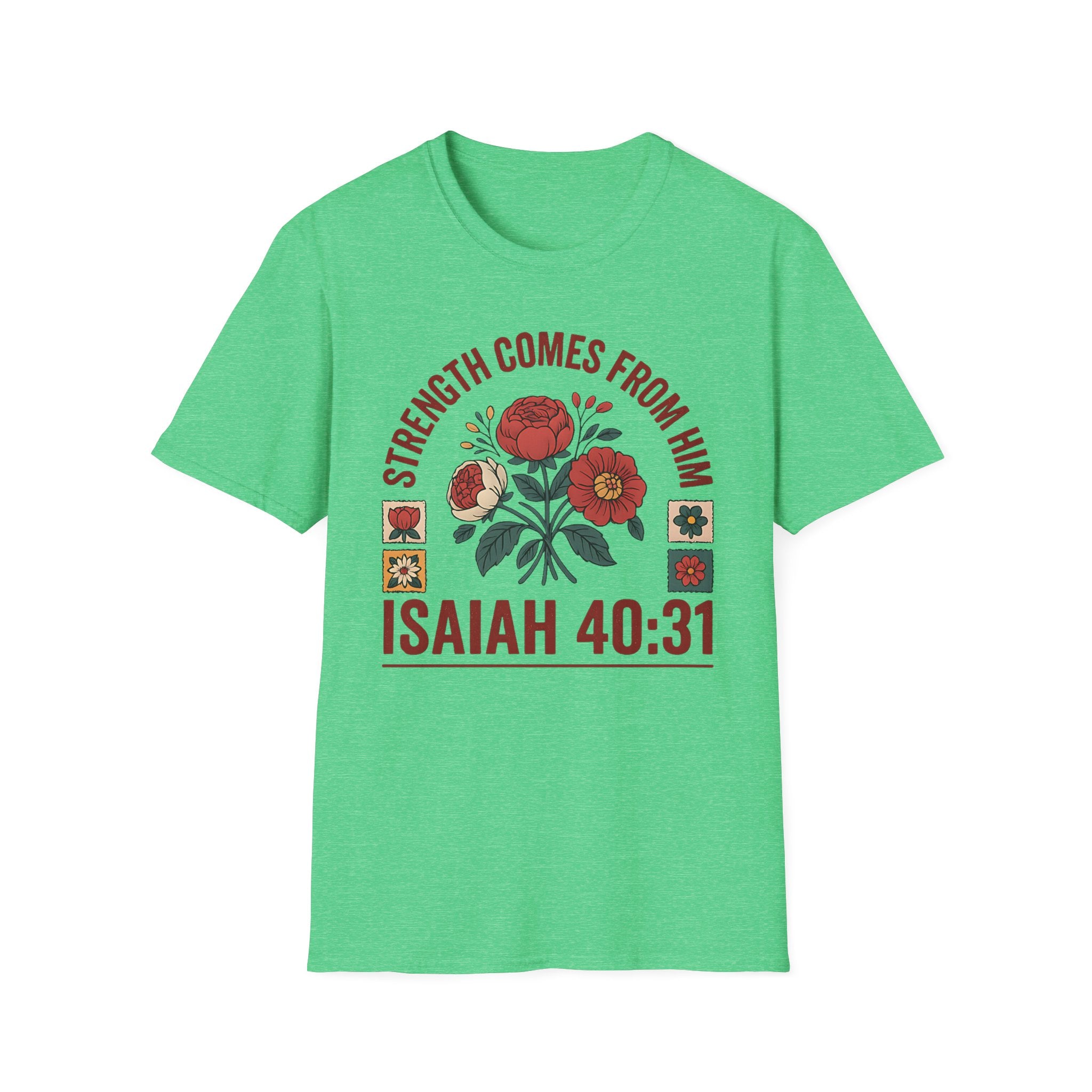Isaiah 40:31 Floral Bible Verse T-Shirt — "Strength Comes From Him" Christian Tee