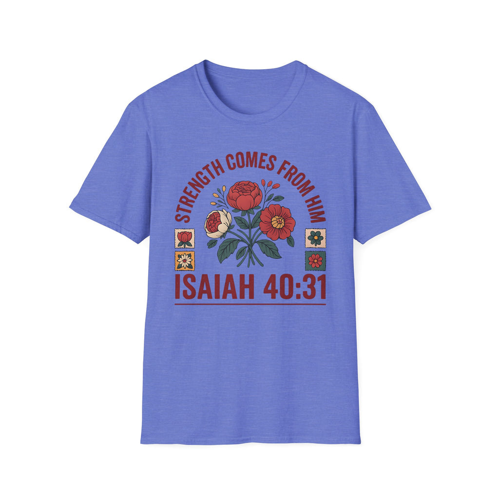 Isaiah 40:31 Floral Bible Verse T-Shirt — "Strength Comes From Him" Christian Tee